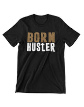 Load image into Gallery viewer, Born Hustler