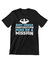 Load image into Gallery viewer, Body Under Construction Mind On A Mission